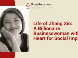 Zhang Xin: Architect of Dreams, Conqueror of Challenges, and a Pioneering Force in Philanthropy
