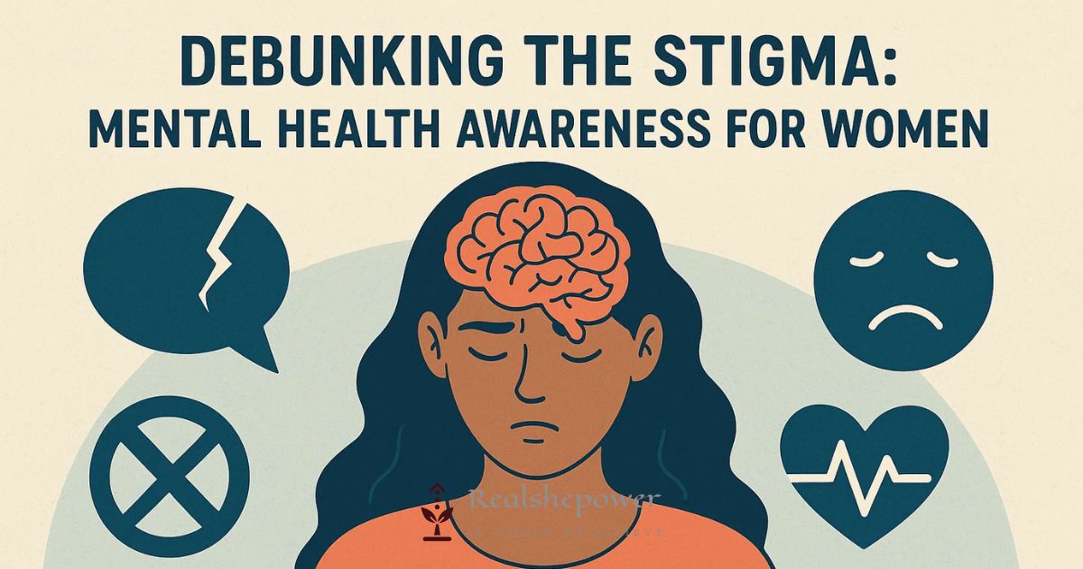 Debunking the Stigma: Mental Health Awareness for Women