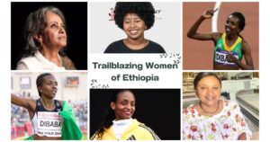 Trailblazing Women of Ethiopia: Stories of Resilience, Innovation, and Inspiration