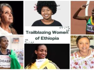Trailblazing Women of Ethiopia: Stories of Resilience, Innovation, and Inspiration