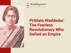 Pritilata Waddedar: The Revolutionary Who Redefined Courage in India’s Freedom Struggle