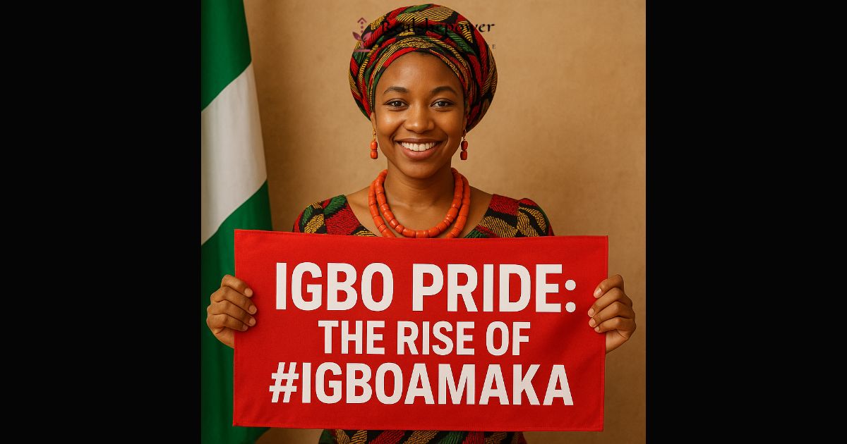 The Unbreakable Spirit of the Igbo People: History, Traditions, Diaspora Surprises, and the Viral Rise of #Igboamaka