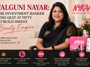 Falguni Nayar: The Investment Banker Who Quit At Fifty To Build India’s Beauty Empire Falguni Nayar: The Investment Banker Who Quit At Fifty To Build India's Beauty Empire